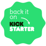 Green badge with letters in white and black stating 'back it on Kickstarter'.